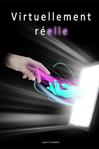 Virtuellement Réelle (French Edition)