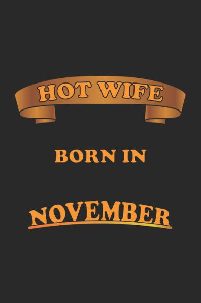 Hot Wife Born In November: Notizbuch, Notizheft, Notizblock | Geschenk-Idee Für Sexy Ehe-Frauen| Karo | A5 | 120 Seiten