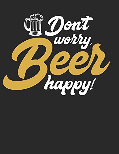 Bier Tasting Buch: Dein Persönliches Verkostungsbuch Zum Selber Ausfüllen ? Für Über 100 Verschiedene Bier Sorten, Craft Beer, Pils, Pale Ale Oder Ipa ... Format ? Motiv: Beer Happy 2 (German Edition) - 9781088916209