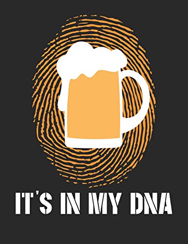 Bier Tasting Buch: Dein Persönliches Verkostungsbuch Zum Selber Ausfüllen ? Für Über 100 Verschiedene Bier Sorten, Craft Beer, Pils, Pale Ale Oder Ipa ... ? Motiv: Bier Is In My Dna (German Edition) - 9781088916315