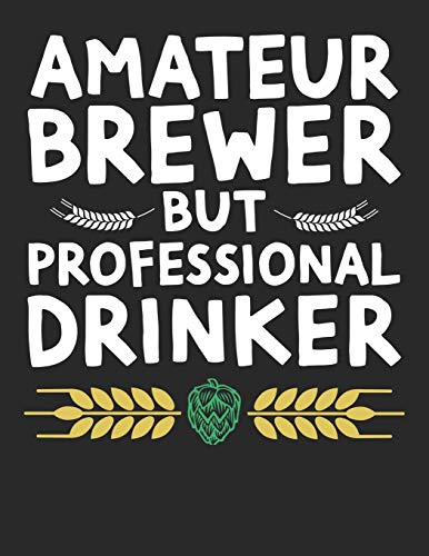 Bier Tasting Buch: Dein Persönliches Verkostungsbuch Zum Selber Ausfüllen ? Für Über 100 Verschiedene Bier Sorten, Craft Beer, Pils, Pale Ale Oder Ipa ... A4+ Format ? Motiv: Brauer (German Edition)