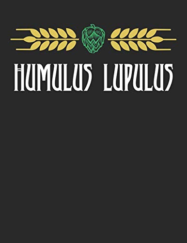 Bier Tasting Buch: Dein Persönliches Verkostungsbuch Zum Selber Ausfüllen ? Für Über 100 Verschiedene Bier Sorten, Craft Beer, Pils, Pale Ale Oder Ipa ... A4+ Format ? Motiv: Humulus (German Edition)