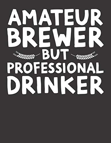 Bier Tasting Buch: Dein Persönliches Verkostungsbuch Zum Selber Ausfüllen ? Für Über 100 Verschiedene Bier Sorten, Craft Beer, Pils, Pale Ale Oder Ipa ... Motiv: Professional Drinker (German Edition) - 9781088920244