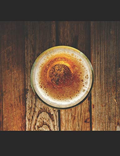 Bier Tasting Buch: Dein Persönliches Verkostungsbuch Zum Selber Ausfüllen ? Für Über 100 Verschiedene Bier Sorten, Craft Beer, Pils, Pale Ale Oder Ipa ... ? Motiv: Sicht Ins Bier (German Edition) - 9781088920350