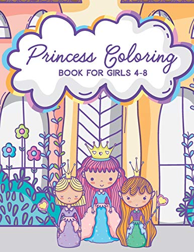 Princess Coloring Book For Girls 4-8: Activity Book With Pretty Princesses And Castles (Includes Mazes & Dot To Dot. Ages 2-4, 3-5)