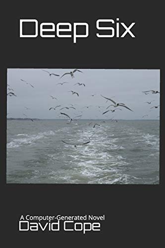 Deep Six: A Computer-Generated Novel (Computer Generated Novel - Alma)