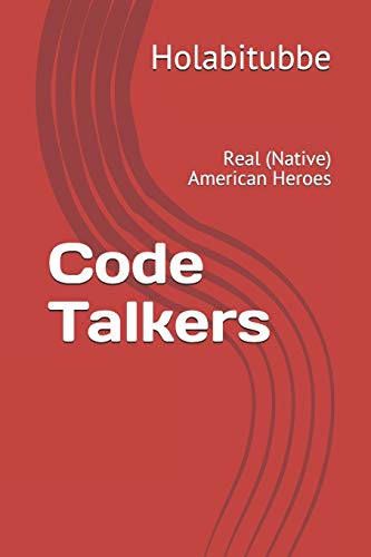 Code Talkers: Real (Native) American Heroes