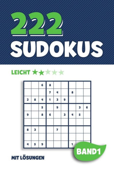 222 Sudokus: R?tselheft Mit 222 Leichten Sudoku Puzzle R?tsel Im 9X9 Format Mit L?sungen | Ca. Din A5 | Band 1 (German Edition)
