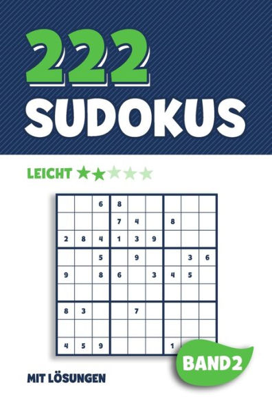 222 Sudokus: R?tselheft Mit 222 Leichten Sudoku Puzzle R?tsel Im 9X9 Format Mit L?sungen | Ca. Din A5 | Band 2 (German Edition)