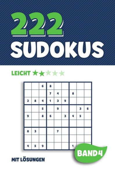222 Sudokus: R?tselheft Mit 222 Leichten Sudoku Puzzle R?tsel Im 9X9 Format Mit L?sungen | Ca. Din A5 | Band 4 (German Edition)