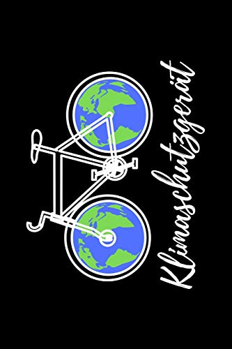 Klimaschutzgerät: Das Buch Für Deine Umweltschutzideen Mit Fahrrad Und Weltkugel (German Edition)