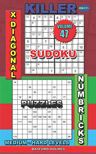 Killer Sudoku X Diagonal. Numbricks Puzzles: Medium - Hard Levels (Killer Sudoku And His Friends)
