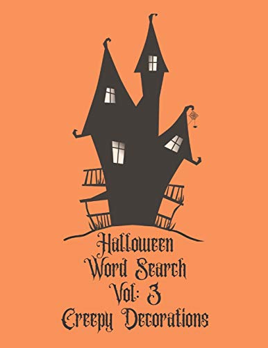 Halloween Word Search Vol: 3 Creepy Decorations: Word Find For All The Decorations For Halloween