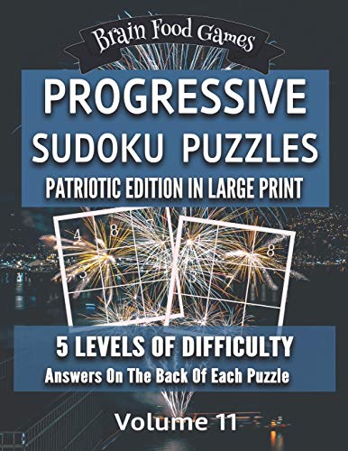 Progressive Sudoku Puzzles: Patriotic Edition In Large Print: 5 Levels Of Difficulty With Answers On The Back Of Each Puzzle (Brain Food Games)