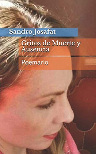 Gritos De Muerte Y Ausencia: Poemario (Spanish Edition)