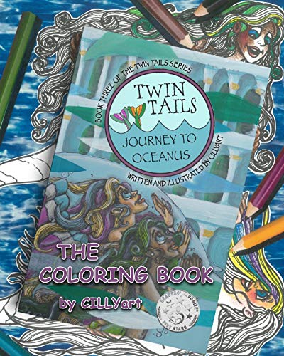 Twin Tails: Journey To Oceanus...The Coloring Book: The Twin Tails: Journey To Oceanus Coloring Book (The Twin Tails Coloring Book Series By Cillyart)
