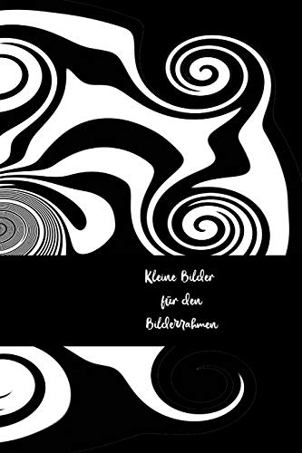 Kleine Bilder F??r Den Bilderrahmen: Kunst - Frau - Familie - Stilvoll - Liebe - Junge - Mann - Malbuch - Mandala - Kaleidoskop (German Edition)