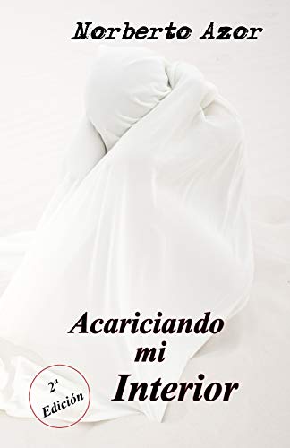 Acariciando Mi Interior (Spanish Edition)