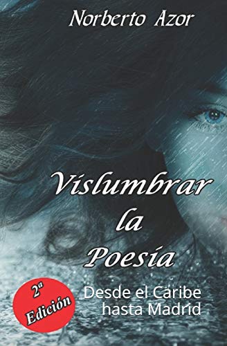 Vislumbrar La Poes?a: Desde El Caribe Hasta Madrid (Spanish Edition)