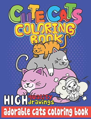 Cute Cats Coloring Book: Kitty Cat Coloring Book For Girls, Boys, Preschoolers, Kids Ages 4-8 (Cat Books)