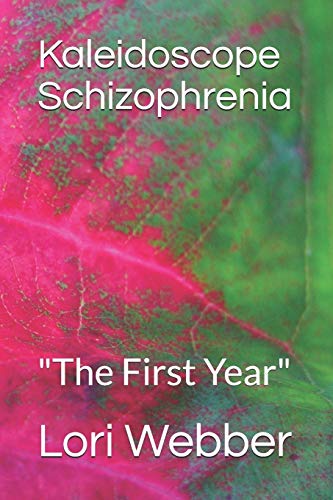 Kaleidoscope Schizophrenia: "The First Year"