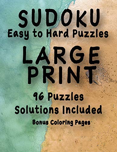 Sudoku Easy To Hard Puzzles Large Print 96 Puzzles Solutions Included Bonus Coloring Pages: One Puzzle Per Page, Easy To Read Large Numbers, Room For Notes, Great For Adults, Kids And Seniors