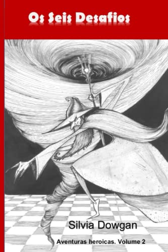 Os Seis Desafios (Aventuras Heroicas: Uma Trilogia Infanto-Juvenil) (Portuguese Edition)
