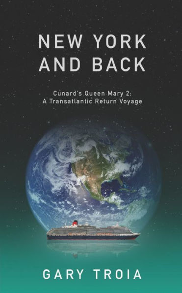 New York and Back: A Transatlantic Return Voyage on Cunard?ås Queen Mary 2 (Through the Porthole)