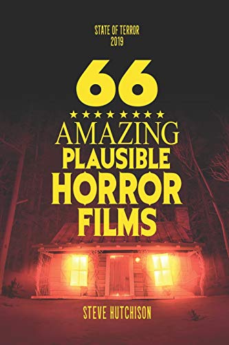 66 Amazing Plausible Horror Films (State Of Terror 2019 (B&W))
