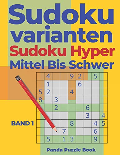 Sudoku Varianten Sudoku Hyper Mittel Bis Schwer - Band 1: Logikspiele Für Erwachsene - Sudoku Irregular (German Edition)