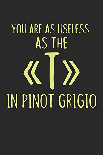 Wein Tasting Buch: Dein Persönliches Verkostungsbuch Zum Selber Ausfüllen ? Für Über 100 Verschiedene Weine ? Handliches 6X9 Format ? Motiv: The T In Pinot Grigio (German Edition)