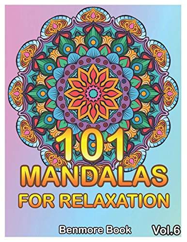101 MAiDalas For Relaxation: Big MAiDala Coloring Book For Adults 101 Images Stress Management Coloring Book For Relaxation, Meditation, Happiness And Relief & Art Color Therapy(Volume 6)