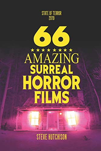 66 Amazing Surreal Horror Films (State Of Terror 2019 (B&W))