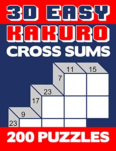 3D Easy Kakuro: Numerical Cross Sums Logic Puzzle Activity Book Games Large Print Size Orange Blue Soft Cover