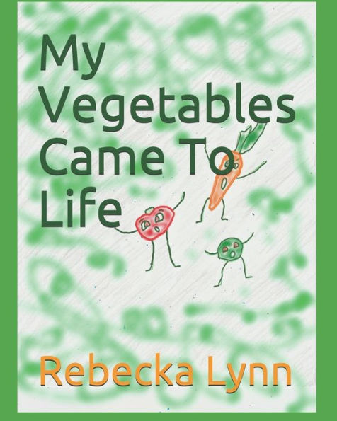 My Vegetables Came To Life