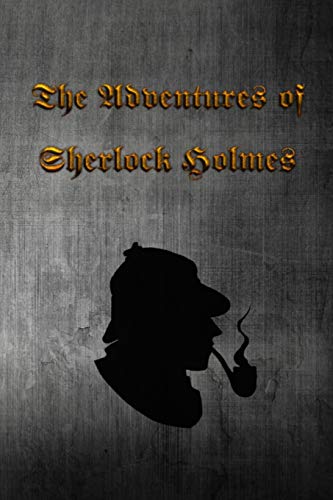 The Adventures Of Sherlock Holmes: The Adventures Of Sherlock Holmes, A Collection Of 12 Sherlock Holmes Tales, Previously Published In The Strand ... Sir Arthur Conan Doyle And Published In 1892. - 9781089585688