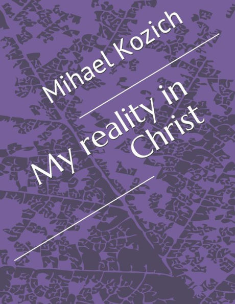 My Reality In Christ