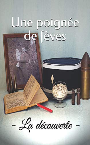 Une Poign?e De F?ves: La D?couverte (French Edition)