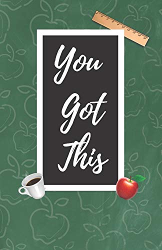 You Got This: A Cute Chalkboard Themed School Note Book For Teachers