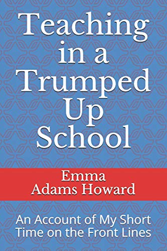 Teaching In A Trumped Up School: An Account Of My Short Time On The Front Lines