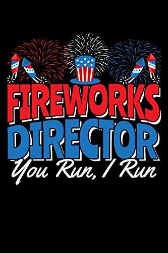Fireworks Director I Run, You Run: 120 Seiten (6X9 Zoll) Notizbuch Kariert Für Feuerwerk Freunde I Silvester Kariertes Notizheft I Rakete Notizblock I Silvesterparty Notizplaner (German Edition)