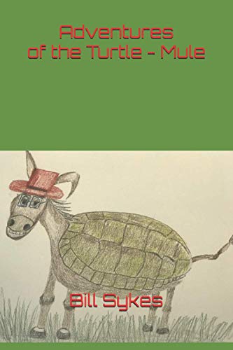 Adventures Of The Turtle - Mule (Turtle - Mule Book Series)