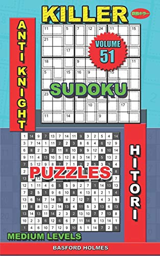 Killer Sudoku Anti Knight. Hitori Puzzles: Medium Levels (Killer Sudoku And His Friends)