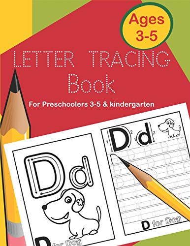 Letter Tracing Book For Preschoolers 3-5 & Kindergarten: Fun And Easy Way To Learn Alphabet Writing Practice Workbook For Kids Ages 3 To 5 (Learn To Write And Draw For Kids)