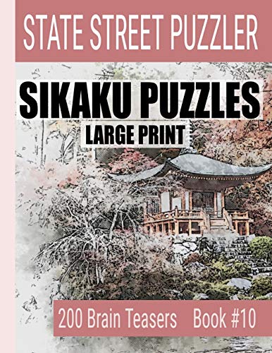 Sikaku Puzzles: Large Print 200 Brain Teaser Book #10: Fun Filled Puzzles And Solutions For Beginners And Up