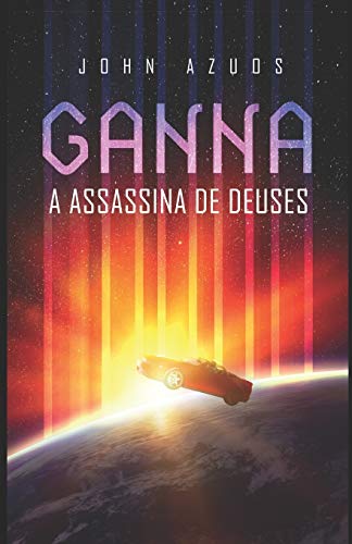 Ganna, A Assassina De Deuses (Portuguese Edition)