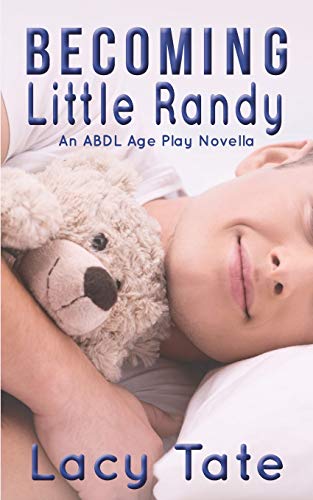 Becoming Little Randy: An Abdl Age Play Novella