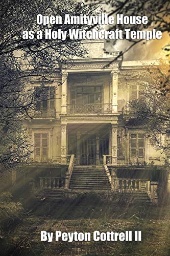 Open Amityville House As A Holy Witchcraft Temple