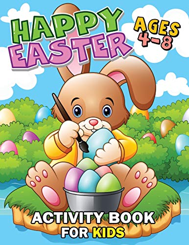 Happy Easter Activity Book For Kids Ages 4-8: Easy And Fun Workbook For Kids