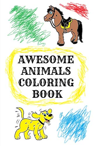 Awesome Animals Coloring Book: 110 Pages 6X9
